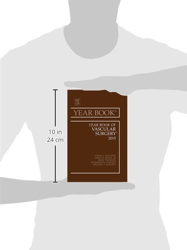 Vascular Surgery Yearbook 2015 - Comprehensive Medical Reference Guide for Vascular Surgeons & Students | Clinical Practice & Research Resource