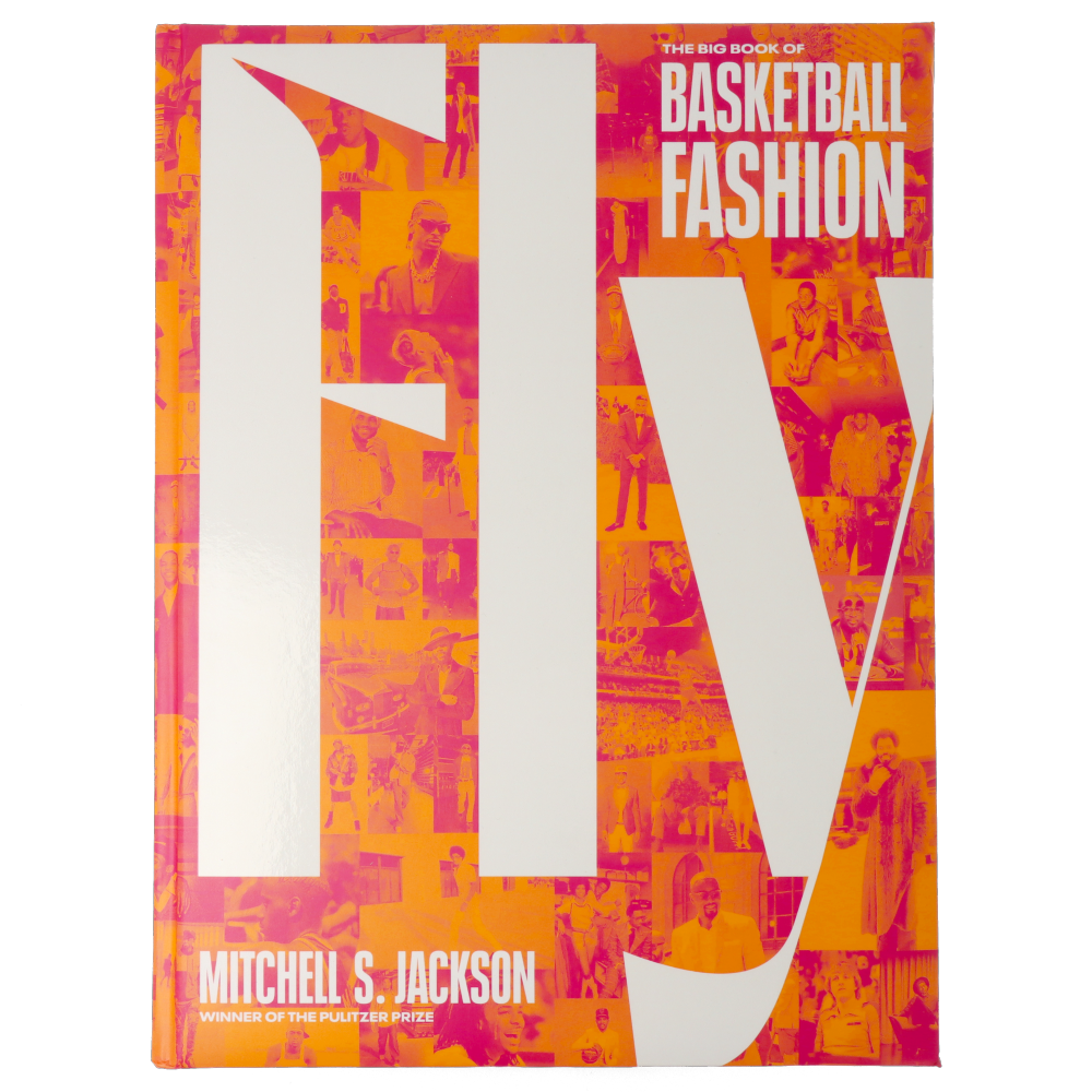 Fly: The Big Book of Basketball Fashion - Stylish Basketball Apparel & Sneaker Culture Guide for Players and Fans | Perfect for Game Day, Streetwear & Sports Enthusiasts