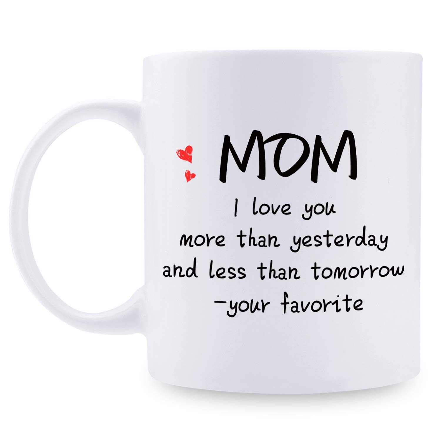 Funny Mom Birthday Gifts - Best Mother’s Day Gift from Daughter or Son, Christmas & Valentine’s Day Presents for Women, 11oz Coffee Mug for Mom, Grandma, Her - Perfect for Morning Coffee, Tea & Office Use