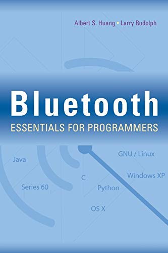 Bluetooth Essentials for Programmers 1st Edition by Albert S. Huang & Larry Rudolph - Wireless Technology Guide for Software Developers | Perfect for IoT Projects & Wireless Programming