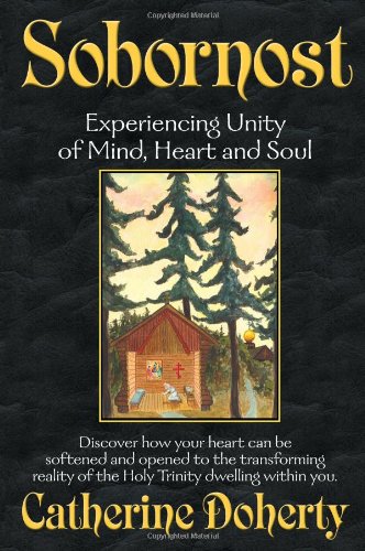 Sobornost: Eastern Unity of Mind and Heart for Western Man - Spiritual Growth & Personal Development for Modern Seekers