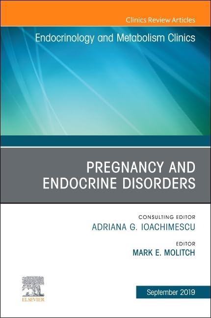 Pregnancy and Endocrine Disorders - Endocrinology & Metabolism Clinics of North America Vol.48-1 | Medical Reference for OB-GYNs & Endocrinologists | Clinical Practice & Patient Care Scenarios