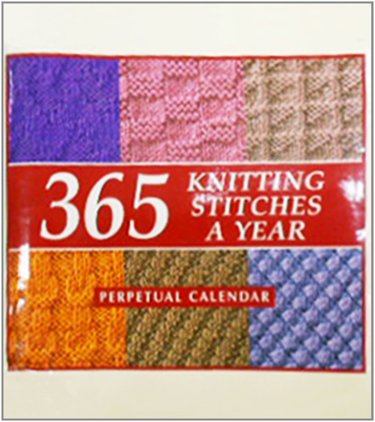 365 Knitting Stitches Perpetual Calendar - Daily Crochet & Knitting Patterns for Year-Round Projects | Perfect for Knitters, Crocheters and DIY Craft Lovers