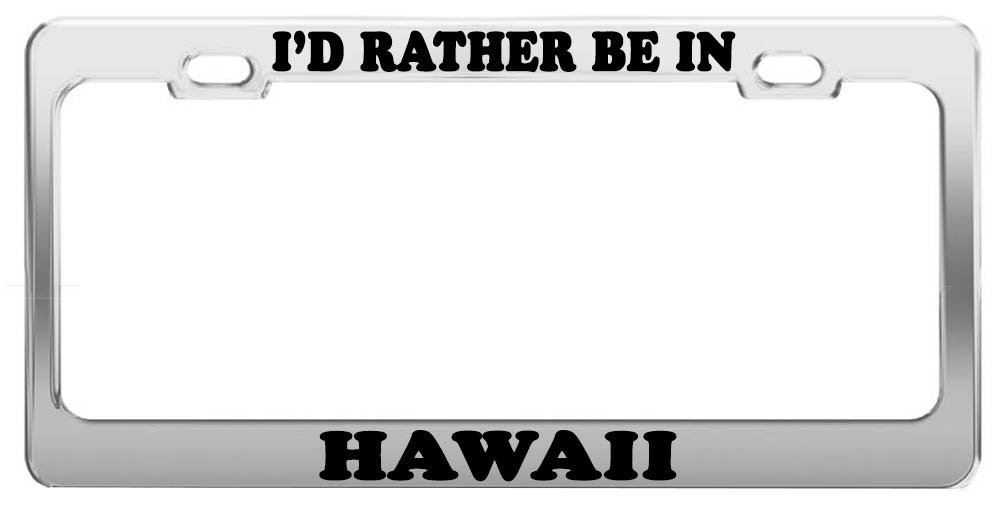 I'd Rather Be in Hawaii License Plate Frame - Aluminum Car Tag Holder - Durable & Stylish Auto Accessories - Perfect Gift for Beach Lovers & Vacation Enthusiasts - Great for Cars, Trucks & SUVs