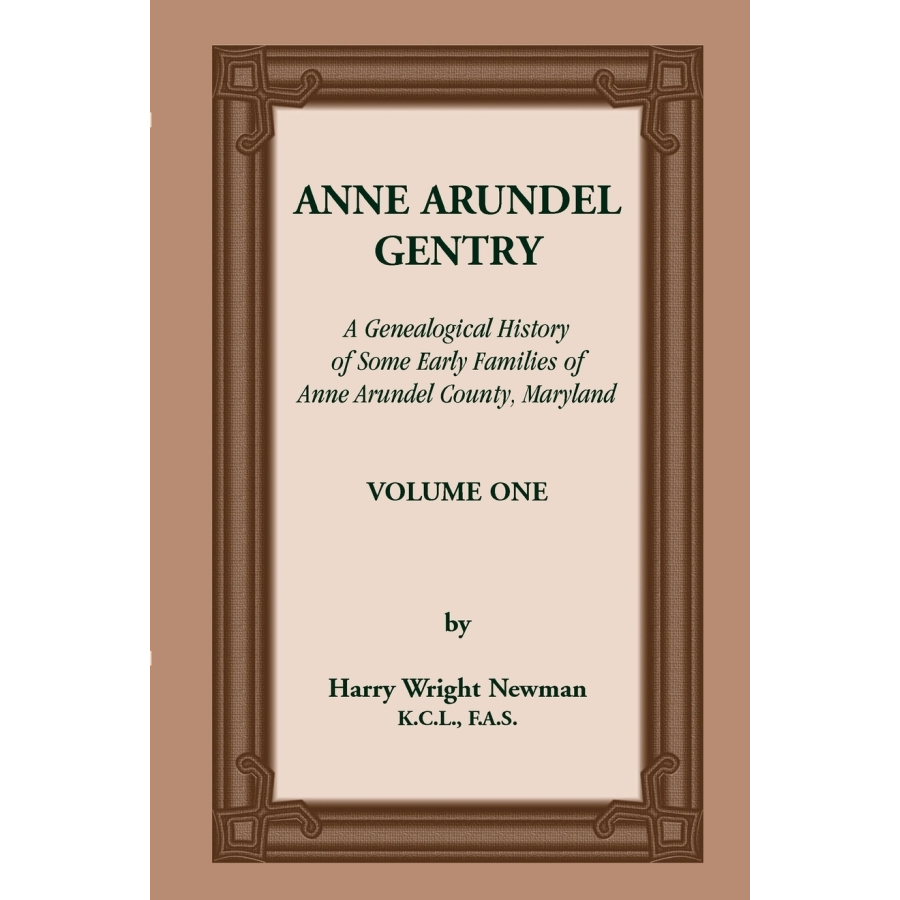 Anne Arundel Gentry Vol.1: Genealogical History of Early Maryland Families in Anne Arundel County | Perfect for Ancestry Research & Maryland History Enthusiasts