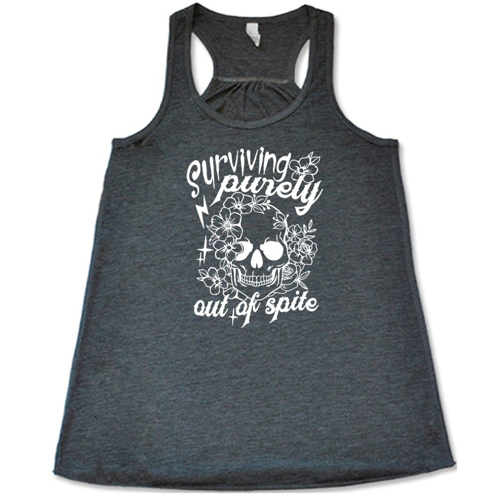 Surviving Purely Out Of Spite T-Shirt - Funny Sarcastic Graphic Tee for Women & Men - Perfect for Parties, Gifts and Everyday Wear