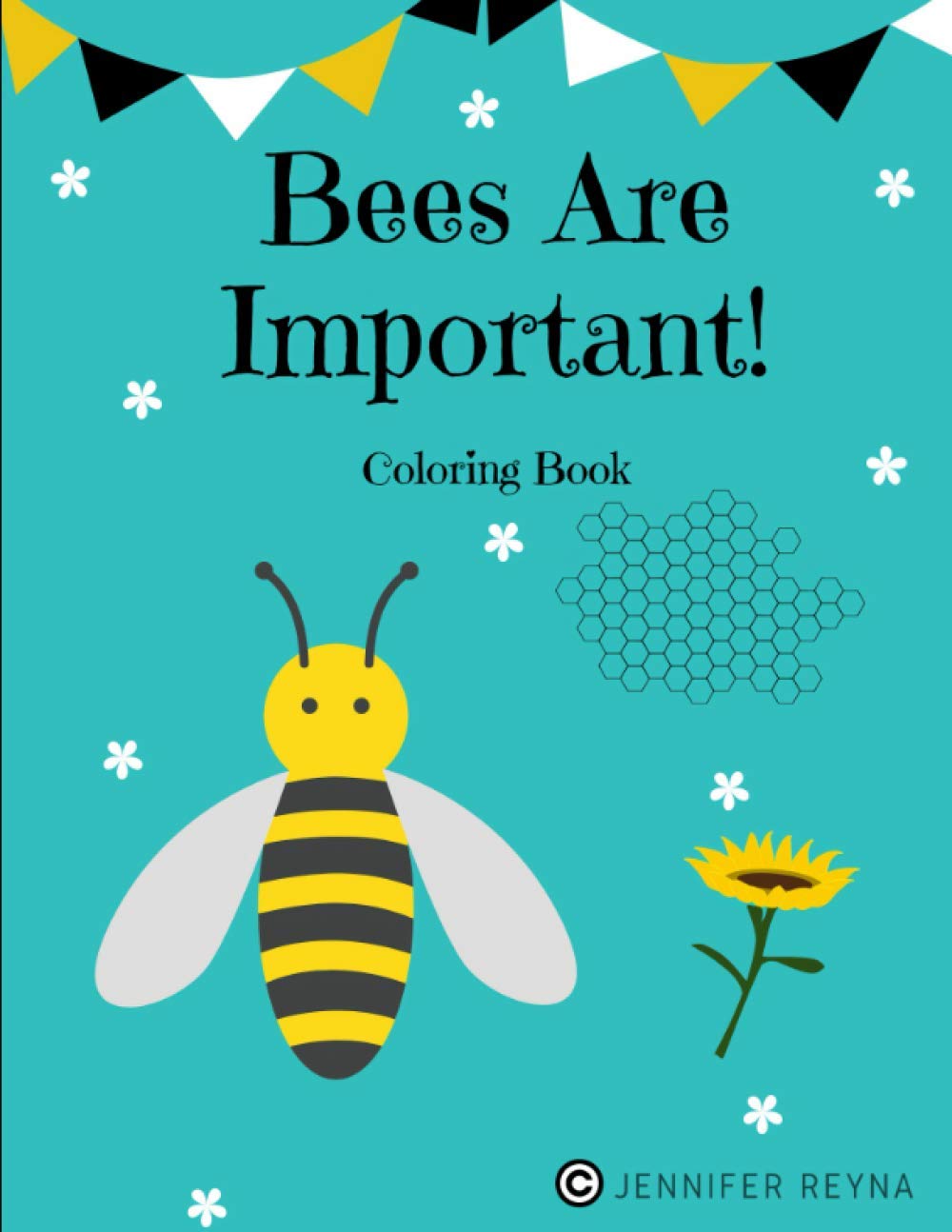 Bees Are Important! Educational Coloring Book for Kids - Fun Learning Activity for Nature & Science Enthusiasts