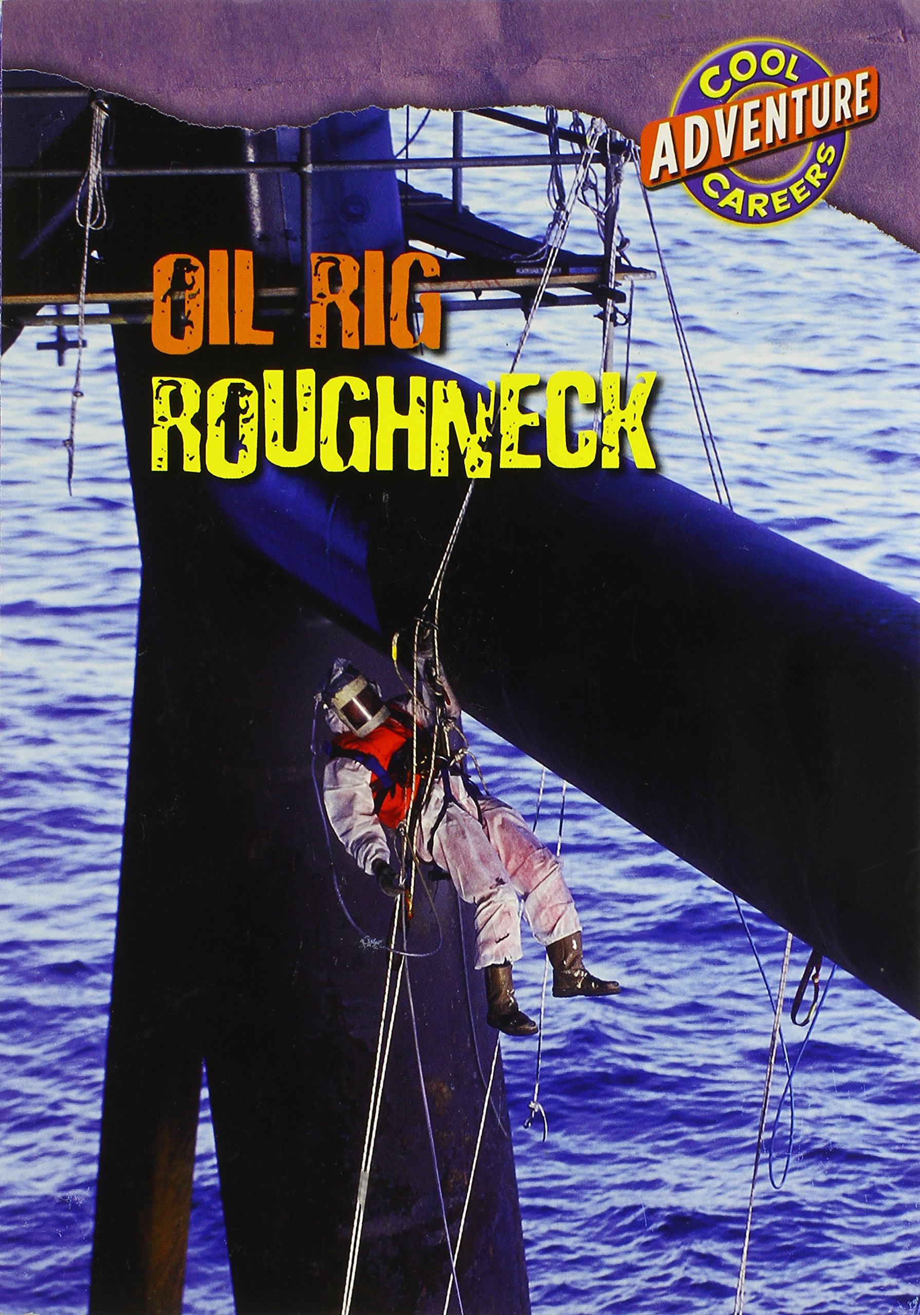 Oil Rig Roughneck Career Guide - High-Paying Offshore Drilling Jobs & Training Requirements | Oilfield Worker Opportunities for Dangerous Yet Rewarding Careers