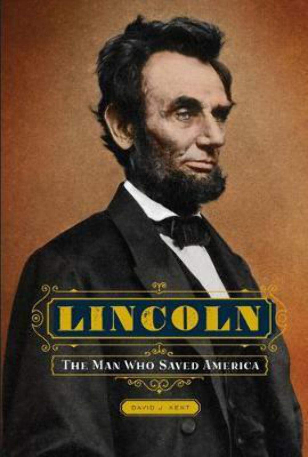 Abraham Lincoln: The Great President Who Saved America - Biography & History Book for US History Enthusiasts | Perfect for Students, Teachers & American History Lovers