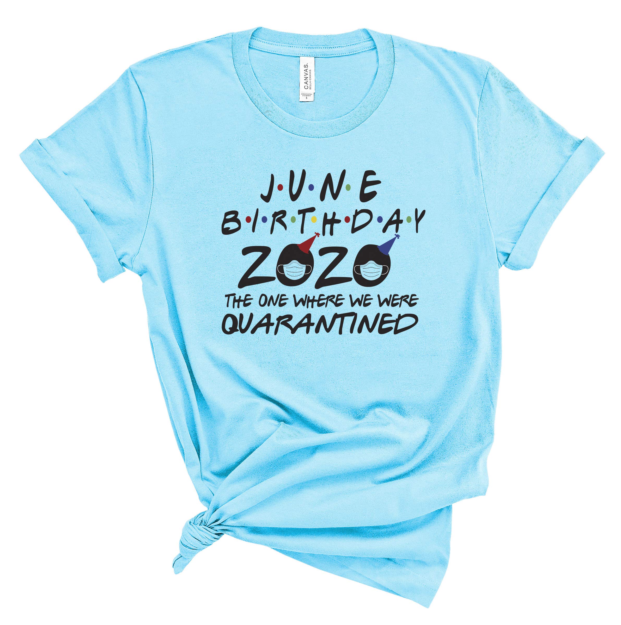 Friends TV Show June Birthday T-Shirt - 'The One Where They Were Quarantined' 2020 Vintage Tee for Women | Perfect for Birthday Gifts, TV Show Fans & Casual Wear