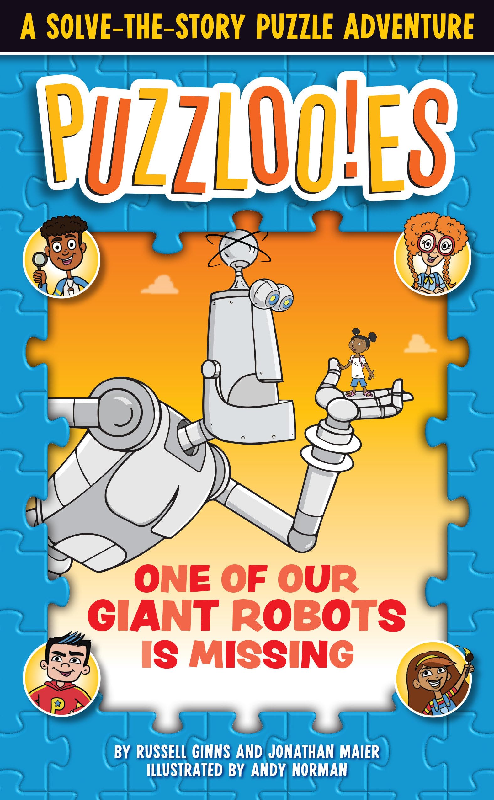 Puzzlooies! One of Our Giant Robots Is Missing: Solve-the-Story Puzzle Adventure Book for Kids – Fun Interactive Brain Teaser for Family Game Nights & Road Trips