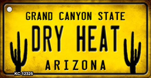 Arizona Dry Heat Novelty Metal Keychain - Durable & Unique Souvenir Gift for Travelers, Collectors & Keychain Enthusiasts | Perfect for Keys, Bags & Backpacks