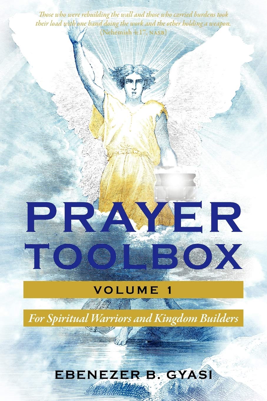 Prayer Toolbox Volume 1: Spiritual Warfare Devotional for Christian Warriors & Kingdom Builders - Daily Prayer Guide for Faith Growth & Spiritual Protection