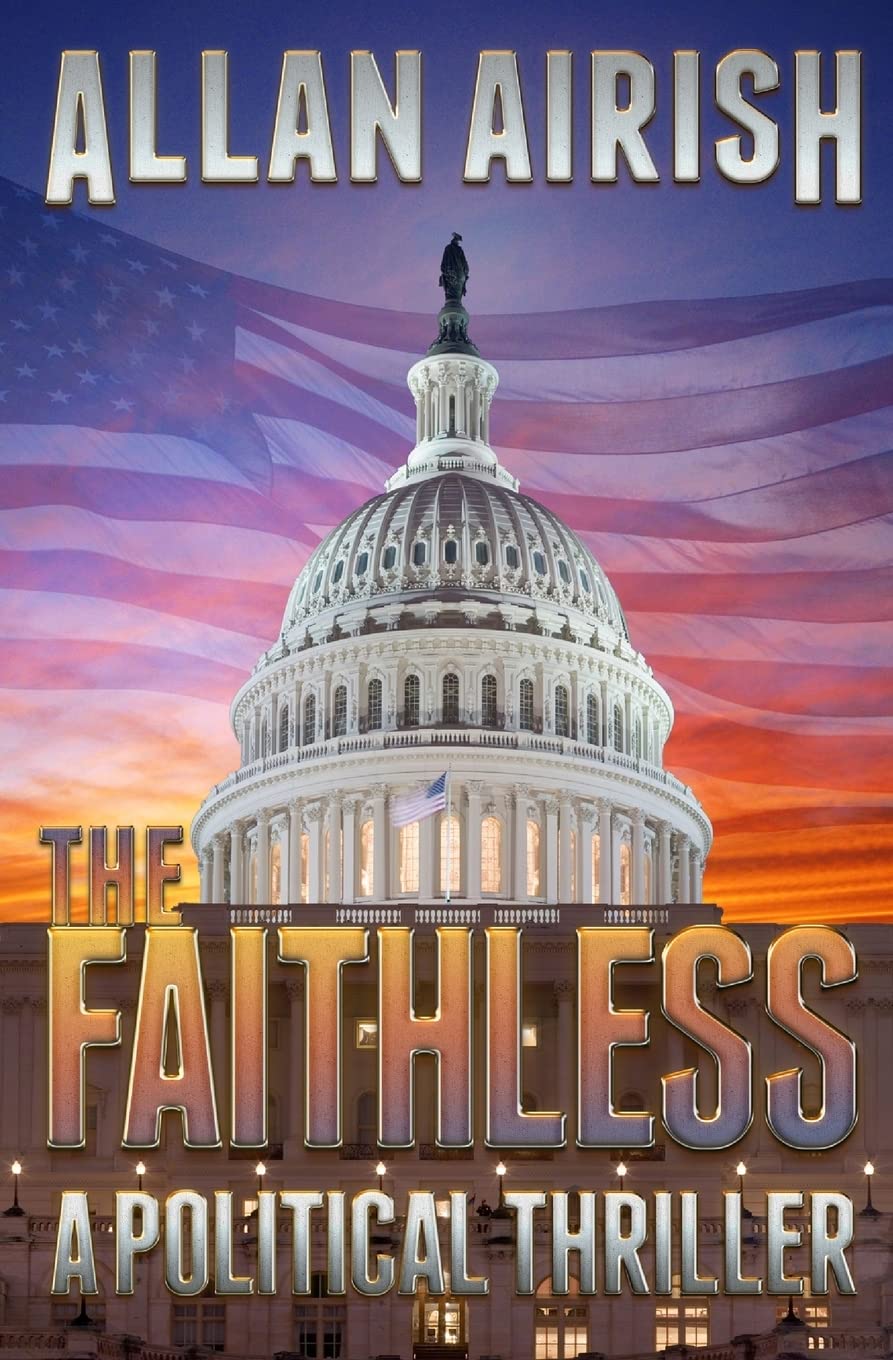 The Faithless: A Political Thriller Novel - Gripping Suspense for Book Clubs & Political Drama Fans