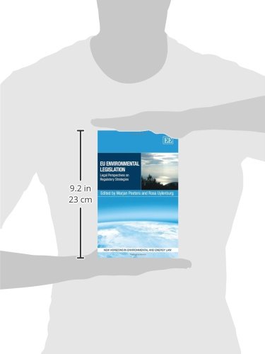 EU Environmental Legislation: Legal Perspectives on Regulatory Strategies - New Horizons in Environmental and Energy Law Book | Expert Analysis for Policy Makers, Lawyers & Students | Perfect for Academic Research & Legal Practice