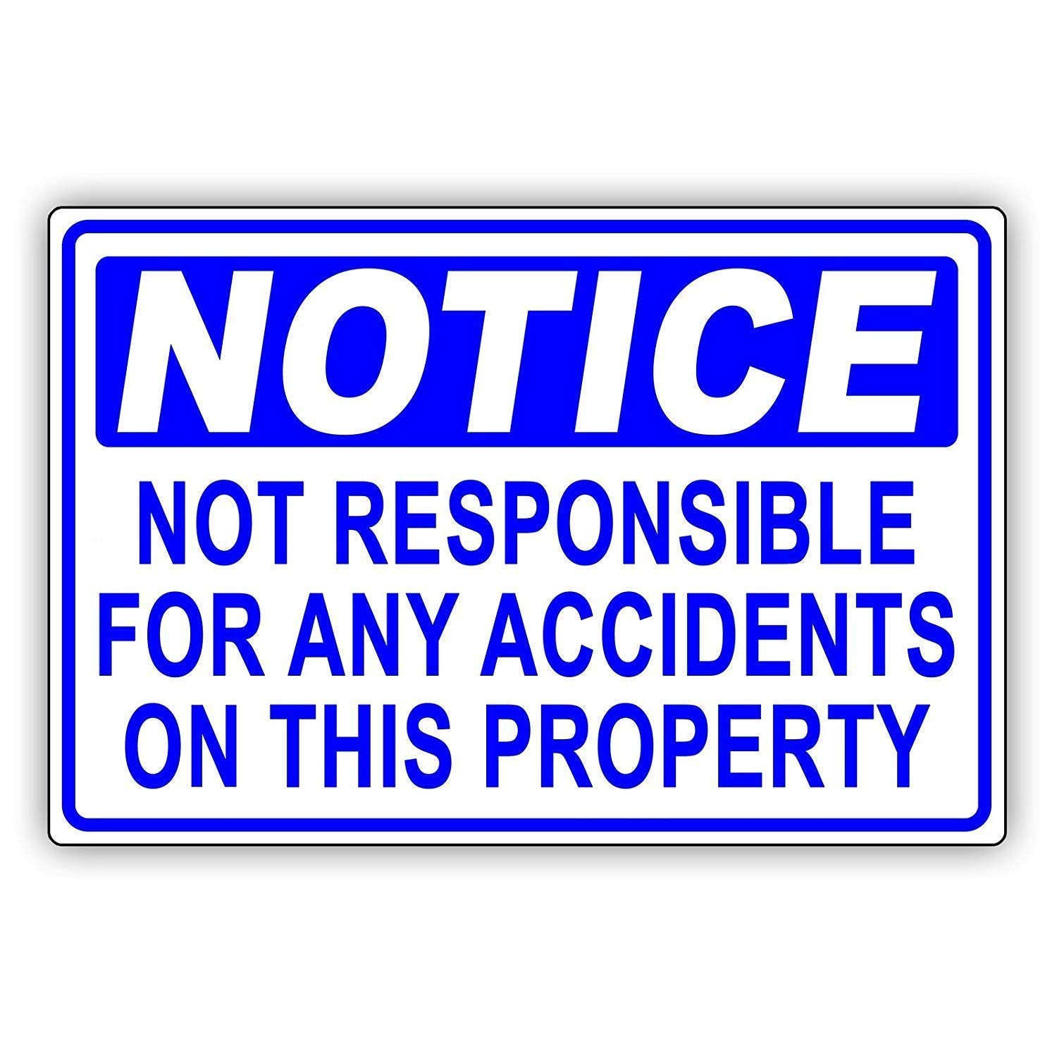 OSHA Warning Sign - Not Responsible for Any Accidents on This Property - 12x16 Inch Aluminum Metal Road Sign for Business & Safety - Perfect for Construction Sites, Warehouses, and Parking Lots