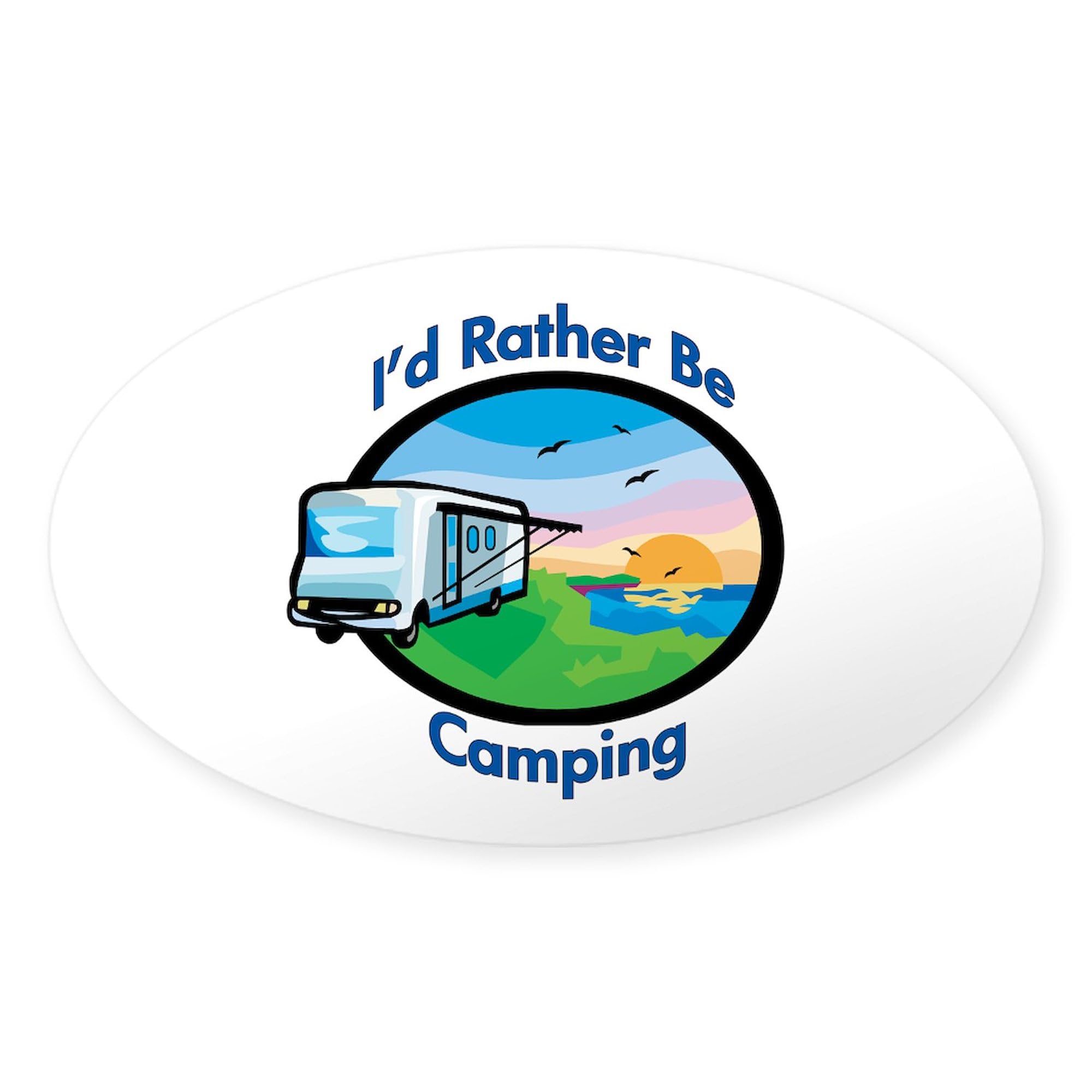 Camping Oval Sticker - I'd Rather Be Camping Car Bumper Decal for Outdoor Enthusiasts | Perfect for Cars, Laptops & Coolers