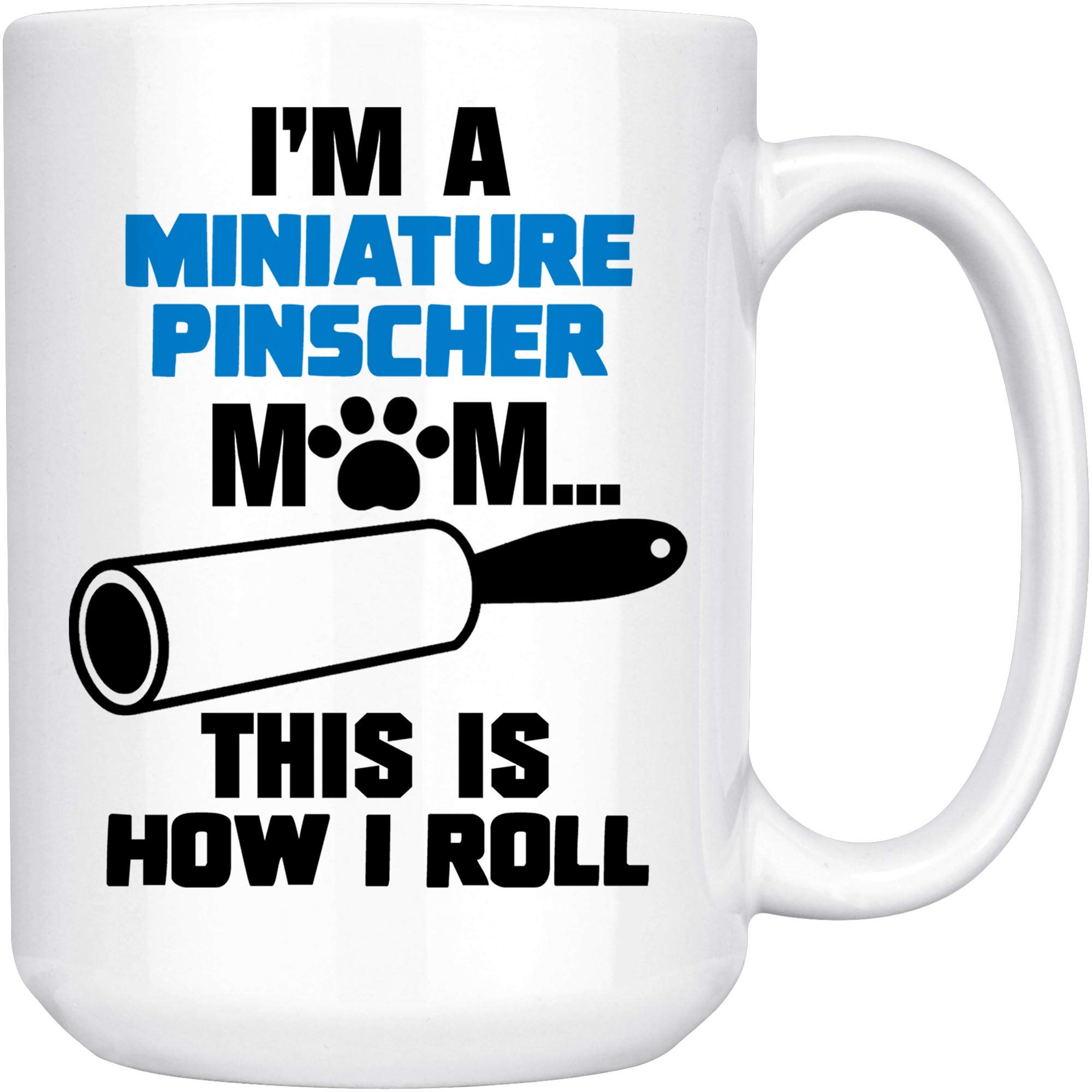 Funny Miniature Pinscher Coffee Mug - 15oz Ceramic Cup for Dog Lovers, Min Pin & Mini Doberman Owners - Perfect Gift for Dog Moms, Birthday Present Idea - Great for Coffee, Tea or Hot Chocolate at Home or Office