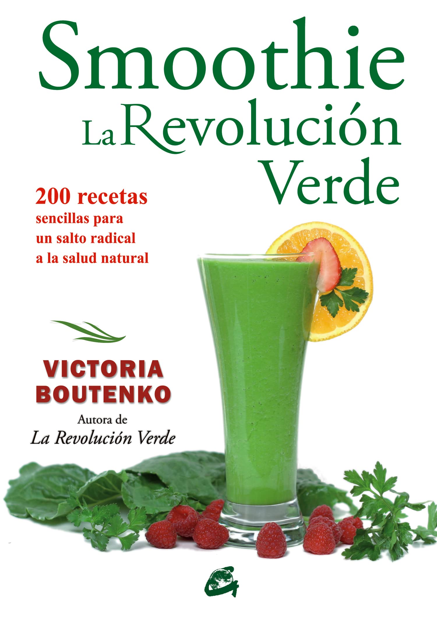 Green Smoothie Revolution: 200 Easy Recipes for Natural Health Boost - Spanish Edition | Perfect for Detox, Weight Loss & Energy Boosting at Home