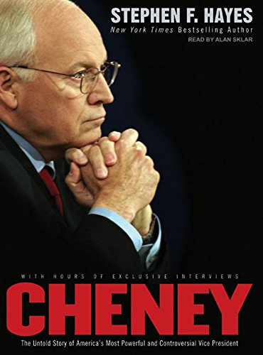 Cheney: The Untold Story of America's Most Powerful Vice President - Political Biography & US History Book for History Buffs and Political Science Students