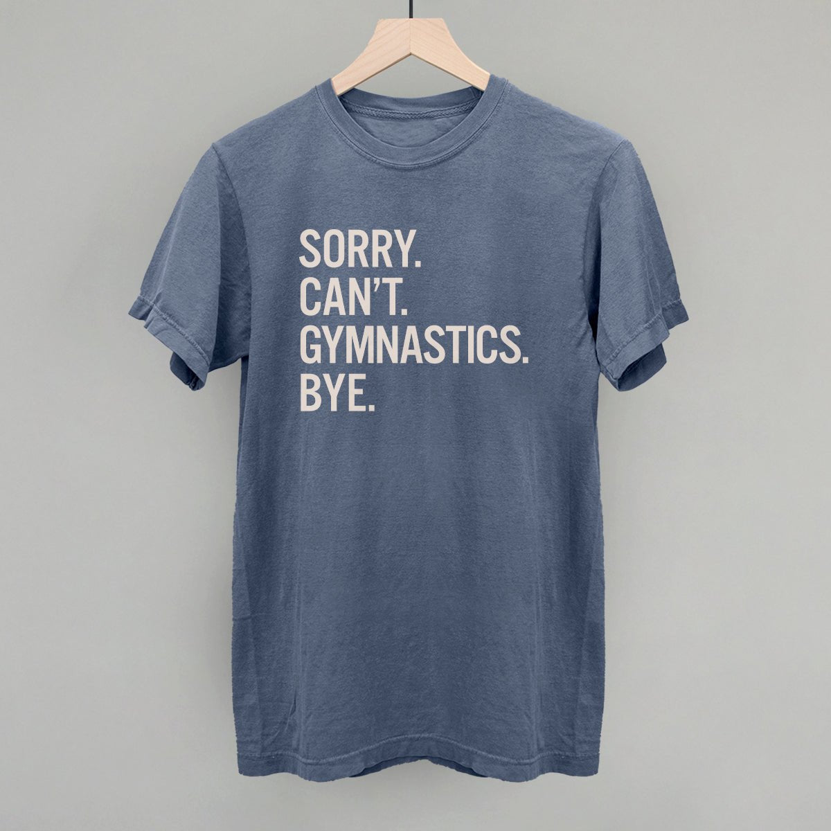Funny Gymnastics Saying T-Shirt - Sorry Can't Gymnastics Bye - Gym Humor Apparel for Athletes & Coaches - Perfect for Workouts, Competitions & Gymnast Gifts