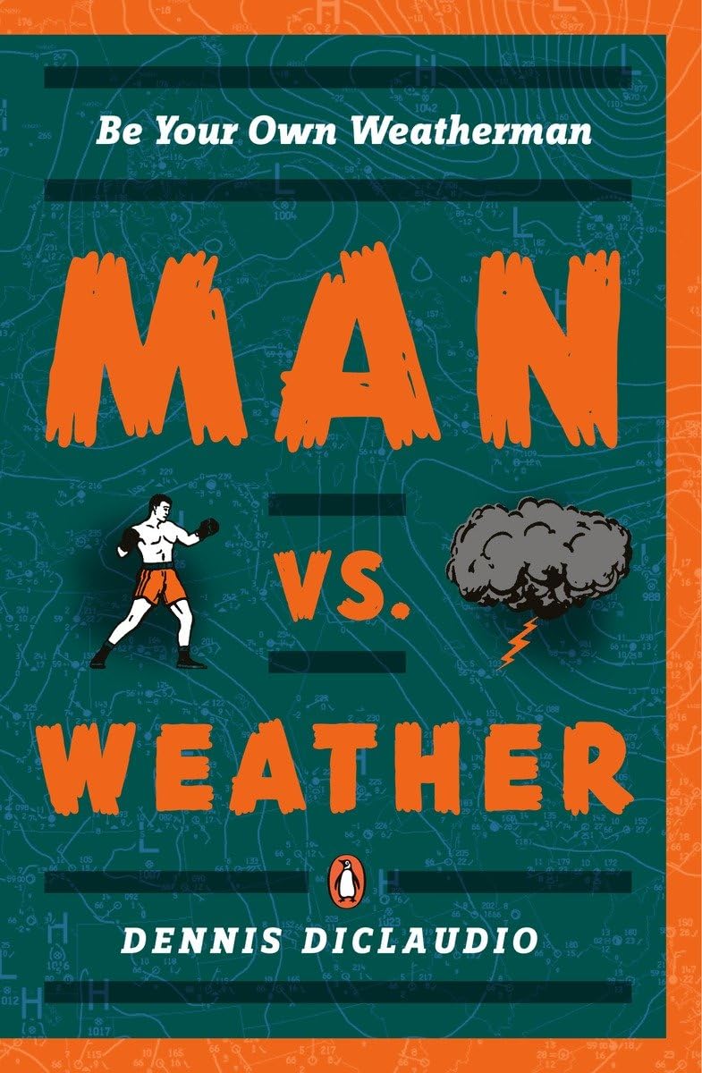Man vs. Weather: Be Your Own Weatherman - Portable Weather Station for Outdoor Adventures, Camping & Emergency Preparedness