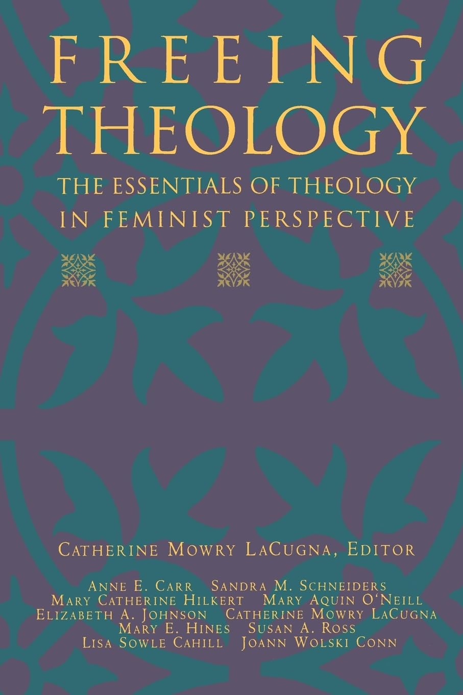 Freeing Theology: Feminist Perspectives on Essential Theology - Perfect for Women's Studies & Gender Theology Courses