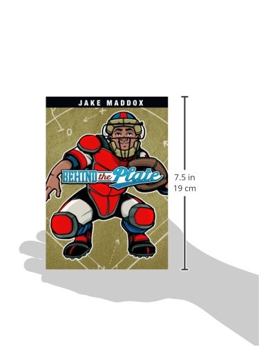 Behind the Plate (Jake Maddox Sports Stories) - Baseball Book for Kids & Teens - Perfect for Young Athletes & Sports Fans