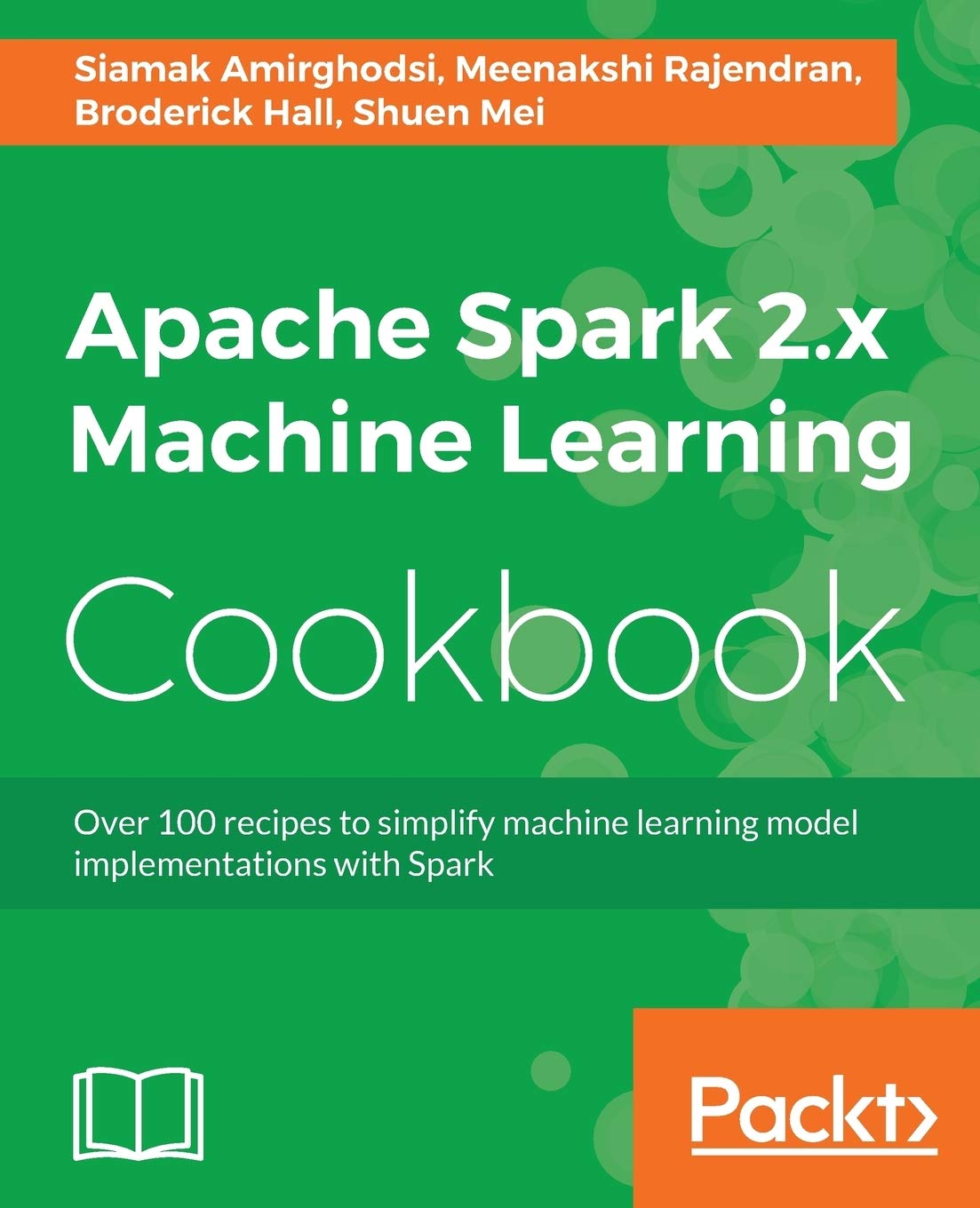 Apache Spark 2.x Machine Learning Cookbook: Practical Recipes for Data Analysis & AI Development | Big Data Processing Guide for Developers & Data Scientists