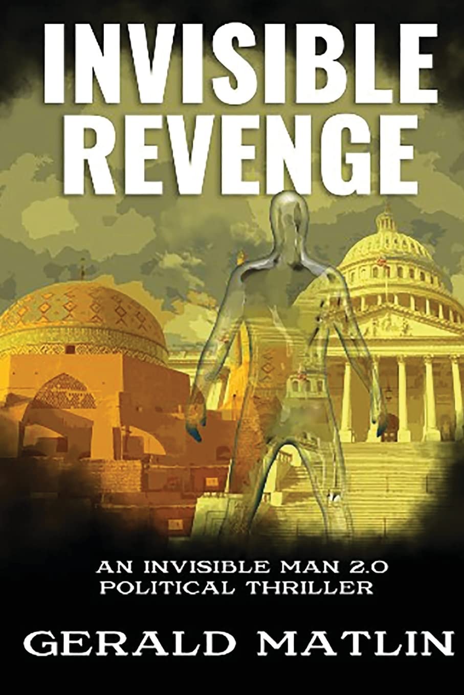 Invisible Revenge: The Invisible Man 2.0 - Political Thriller Novel | Suspenseful Action, Government Conspiracy | Perfect for Book Clubs & Political Fiction Fans
