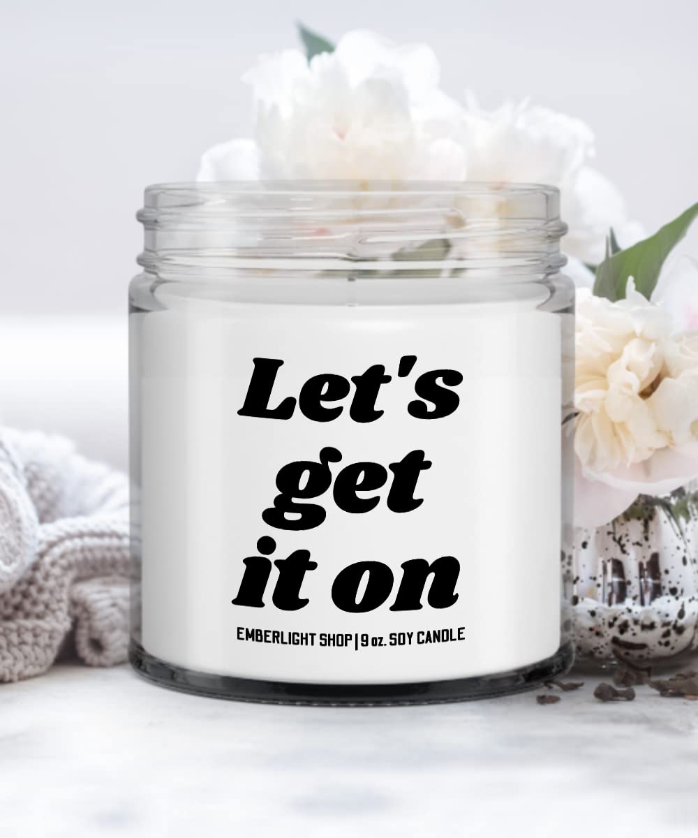 Romantic 9 oz Soy Candle for Couples - Sexy & Fun Novelty Scented Candle for Date Nights, Anniversary Gifts & Intimate Moments - Boyfriend Gift Idea & Lets Get it On Candle