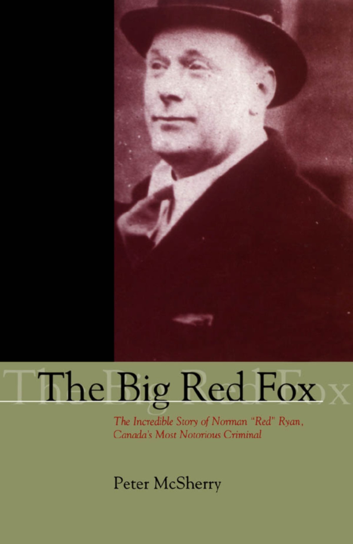 The Big Red Fox: The True Story of Norman 'Red' Ryan - Canada's Most Notorious Criminal | Historical Crime Biography for True Crime Enthusiasts & Canadian History Readers