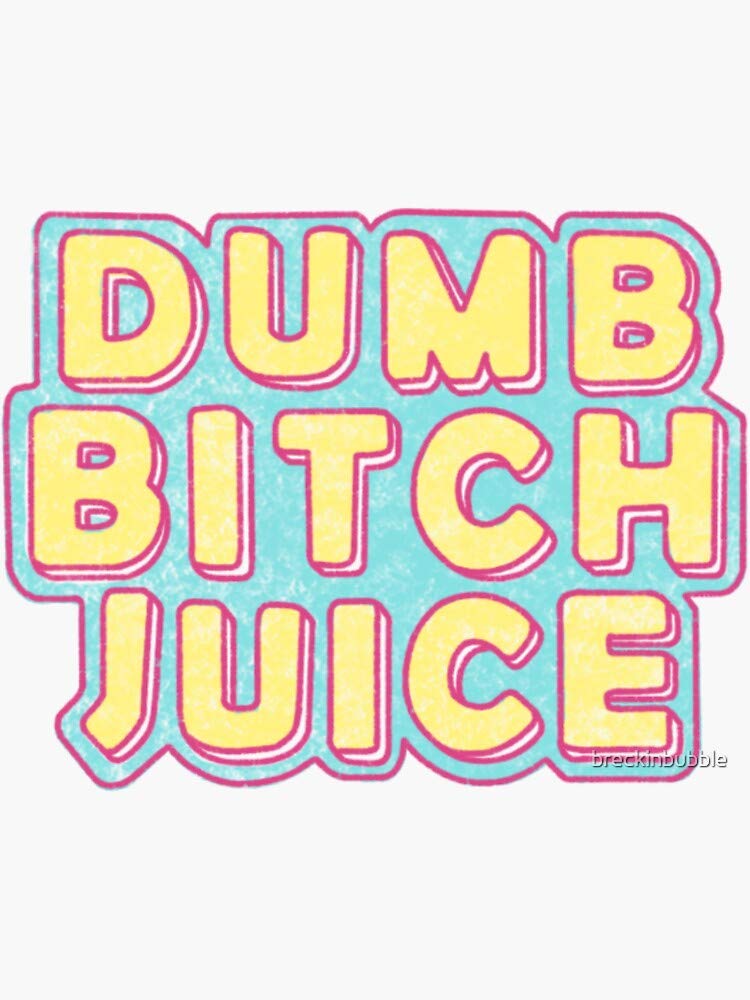Dumb Bitch Juice Sticker - Waterproof Vinyl Decal for Hydro Flask, Laptop, Skateboard & More - Perfect for Personalizing Water Bottles, Tech Gear & Skate Decks