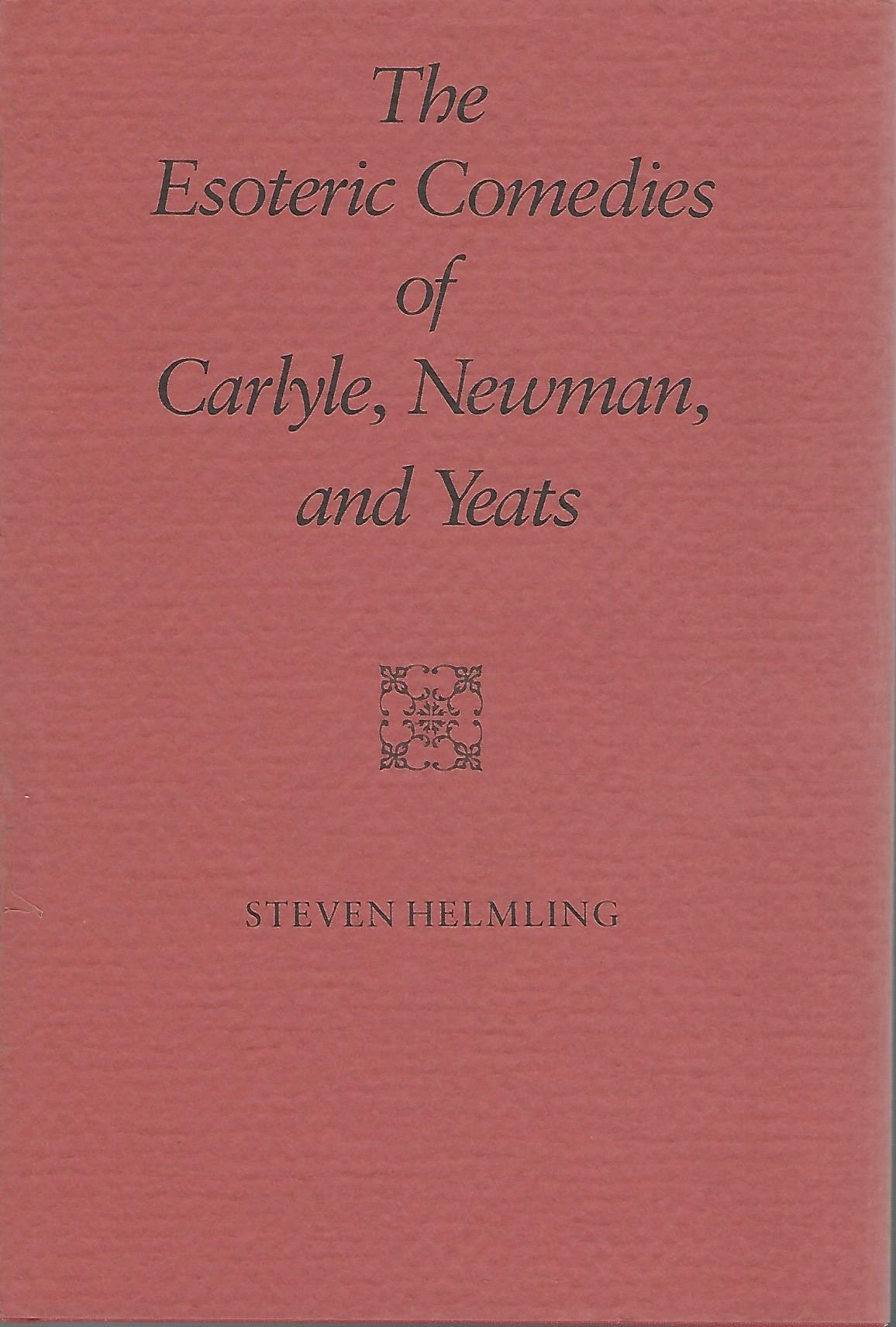 The Esoteric Comedies of Carlyle, Newman, and Yeats - Rare Literary Collection for Scholars & Book Collectors - Perfect for Academic Research and Victorian Literature Studies