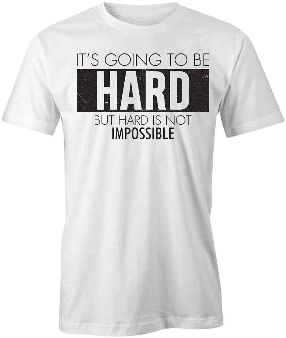 Motivational 'Hard But Not Impossible' Graphic T-Shirt | Inspirational Printed Tee for Men & Women | Gym, Workout, Running, Casual Wear | White Cotton Shirt