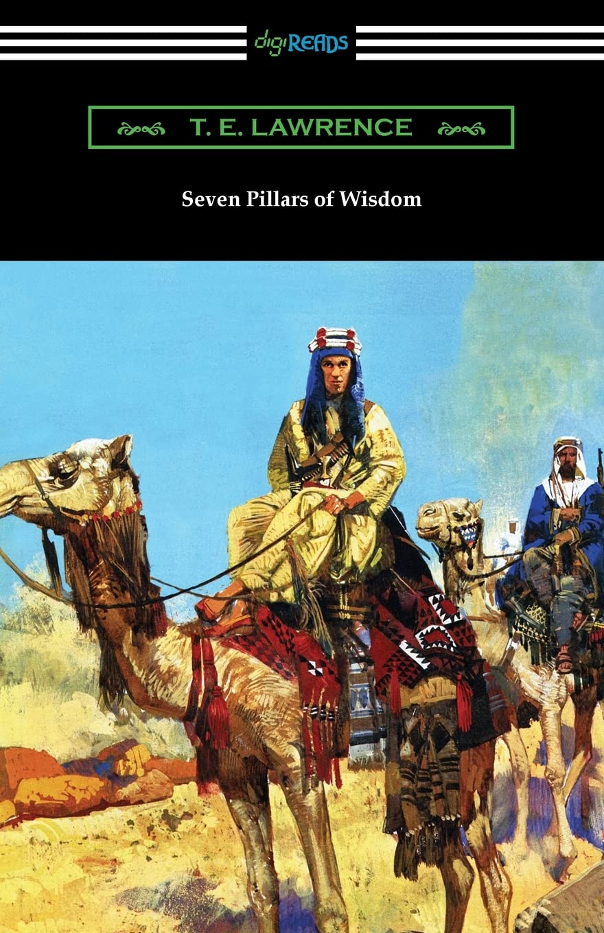 Seven Pillars of Wisdom by T.E. Lawrence - Classic Autobiographical War Memoir | Perfect for History Buffs, Military Enthusiasts & Adventure Readers