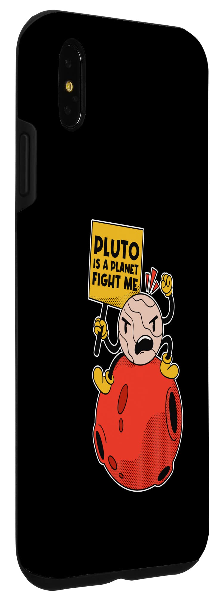 iPhone XS Max Case - 'Pluto Is A Planet Fight Me' Funny Space Design - Perfect for Astronomy Lovers & iPhone Protection