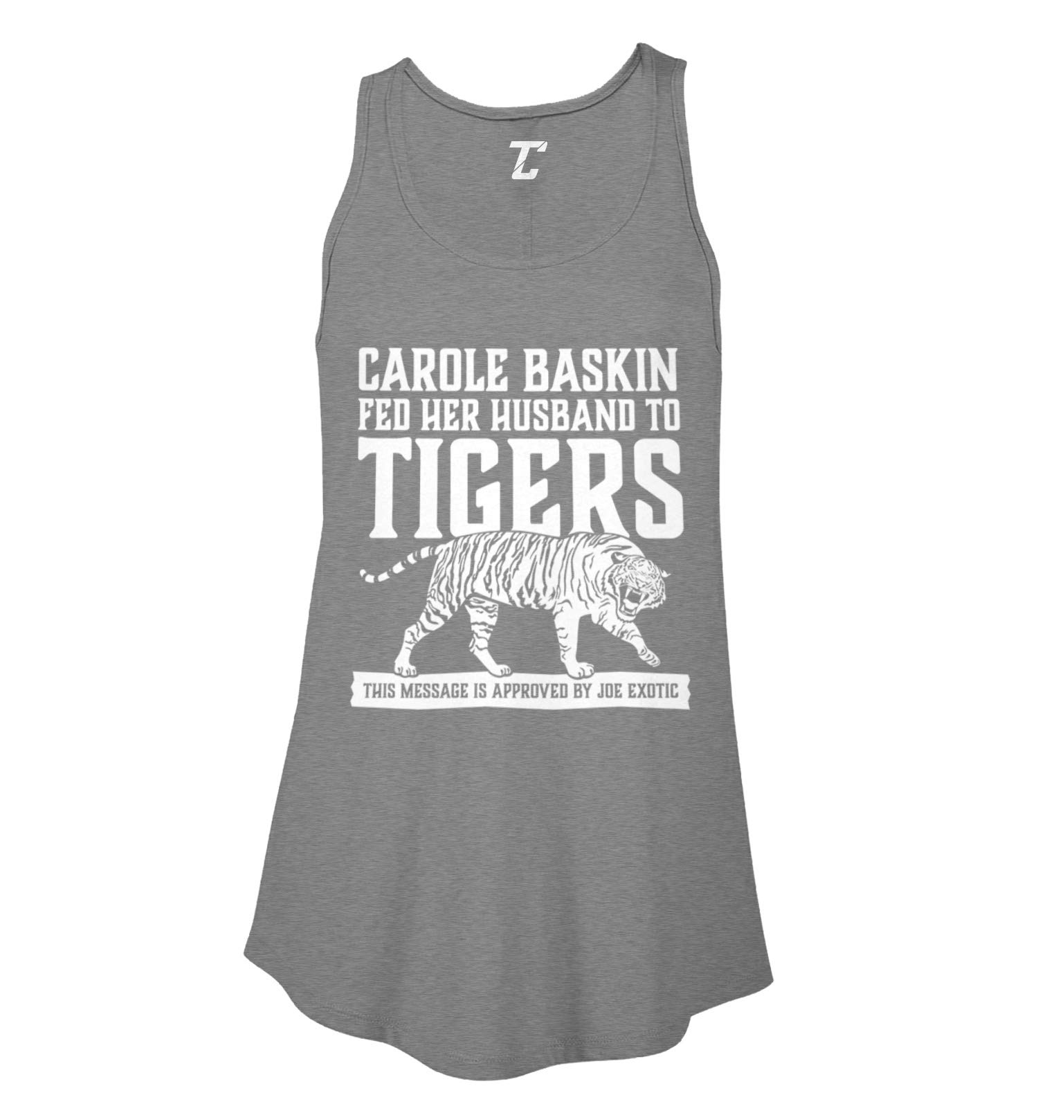 Carole Baskin Fed Her Husband to Tigers Funny Women's Flowy Tank Top - Sleeveless Graphic Tee for Casual Wear, Parties & Tiger King Fans