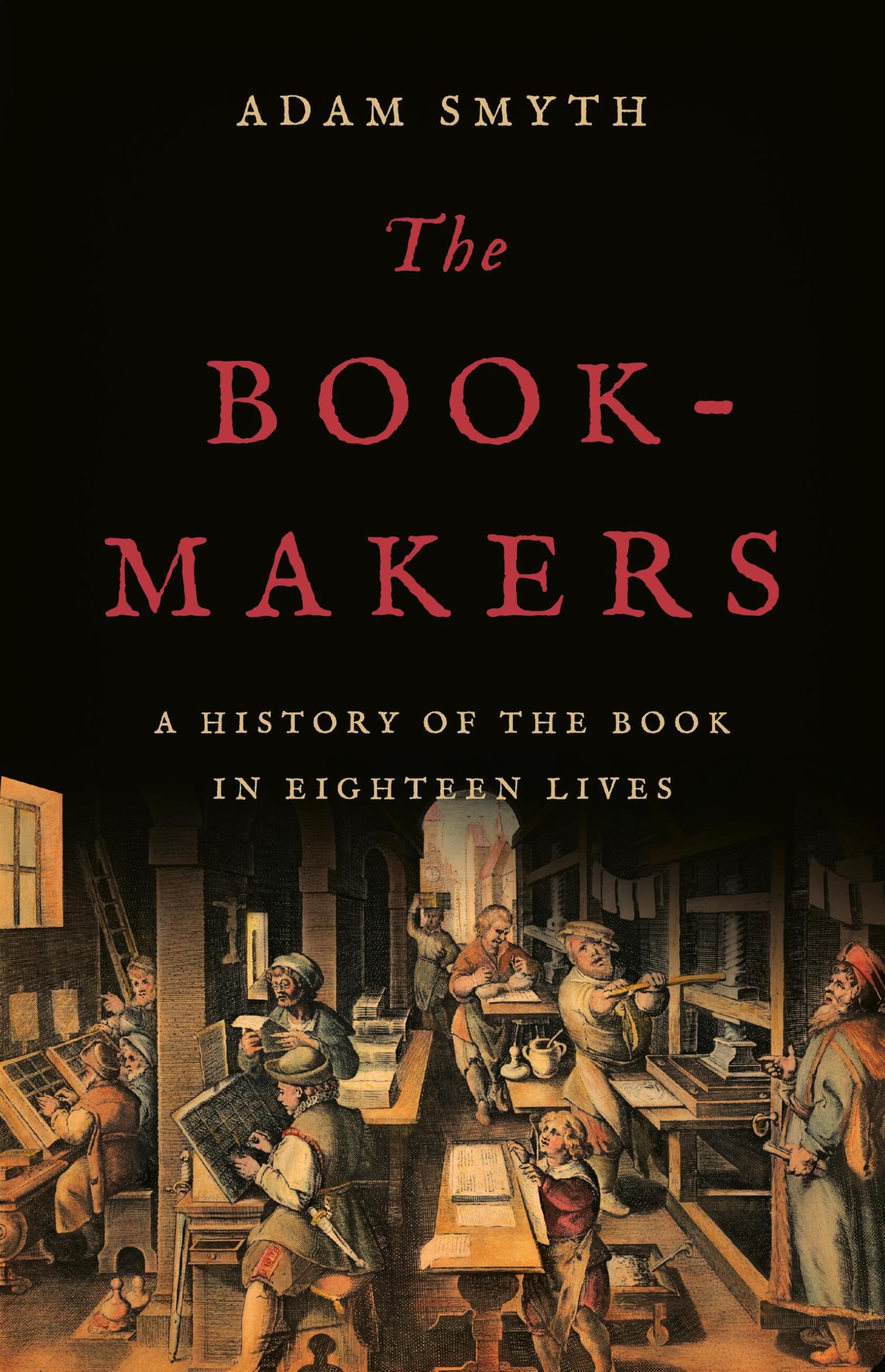 The Book-Makers: A History of the Book in Eighteen Lives | Biography of Literary Pioneers | Perfect for Book Lovers & History Enthusiasts
