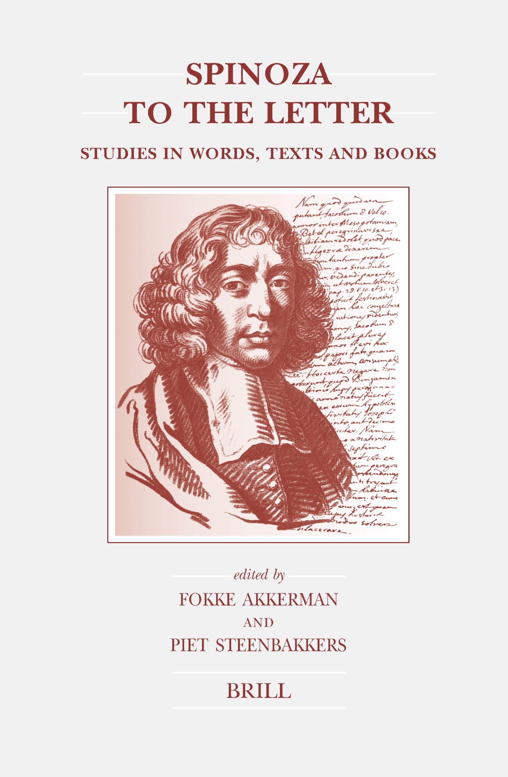 Spinoza to the Letter: Studies in Words, Texts and Books - Brill's Intellectual History Series | Philosophy Research, Academic Literature & Historical Text Analysis for Scholars