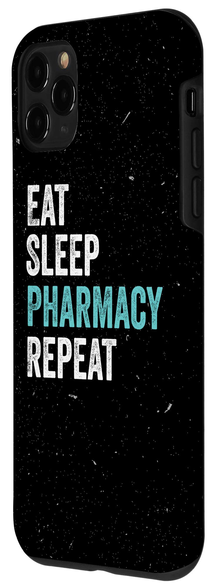 iPhone 11 Pro Case - Funny Pharmacist Gift for Students | Eat Sleep Pharmacy Repeat | Perfect for Pharmacy School, Work & Daily Use
