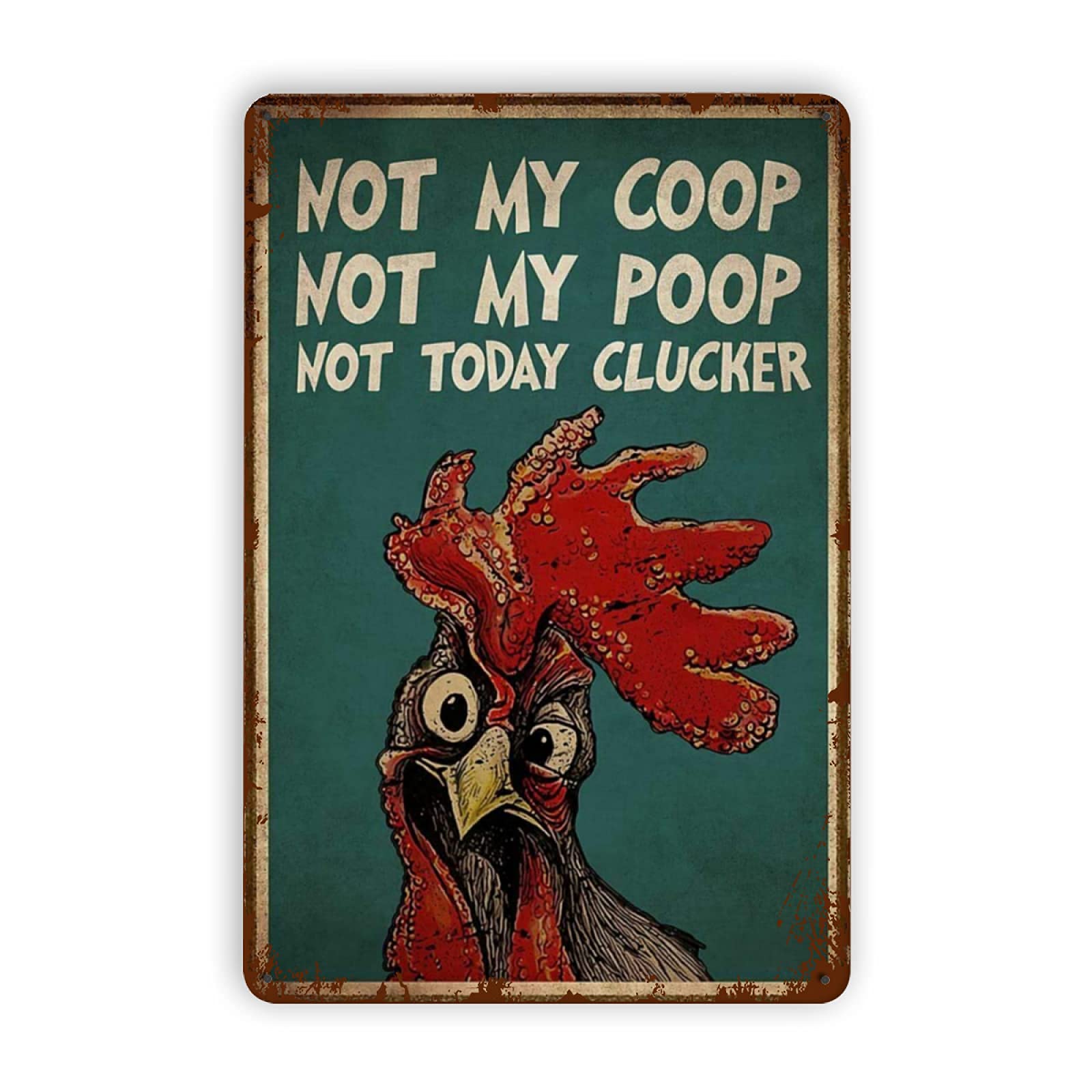 Vintage Chicken Not My Coop Not My Poop Metal Tin Sign - 8x12 Inch Retro Farmhouse Wall Decor for Home, Bar, Pub, Cafe & Kitchen - Funny Country Kitchen Art & Rustic Farm Room Decoration