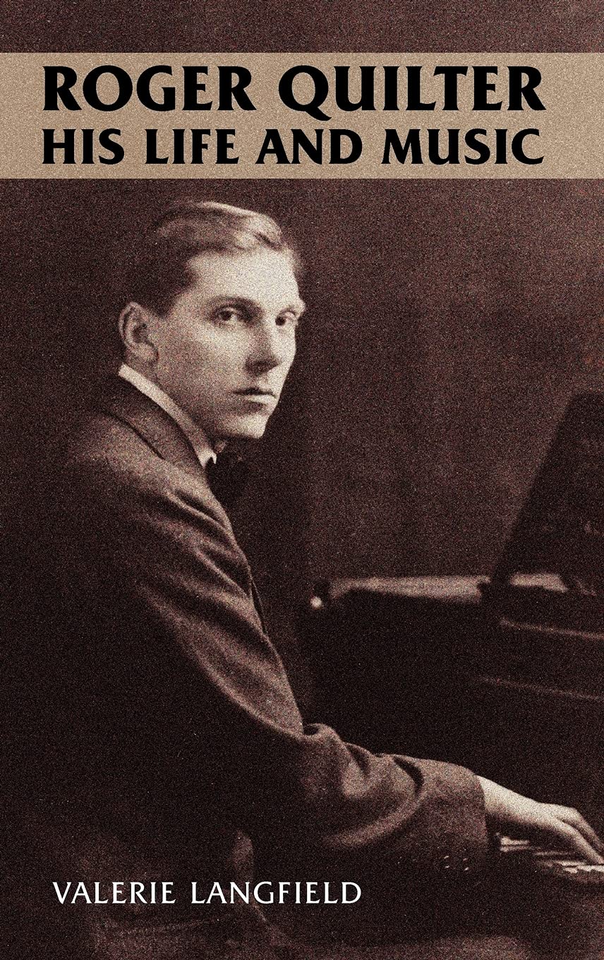 Roger Quilter: His Life and Music | Biography & Works of English Composer | Perfect for Classical Music Lovers & History Enthusiasts