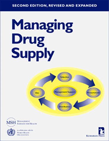 Managing Drug Supply: Selection, Procurement, Distribution & Use of Pharmaceuticals - International Development Guide | Essential for Healthcare Professionals & Medical Supply Chain Managers