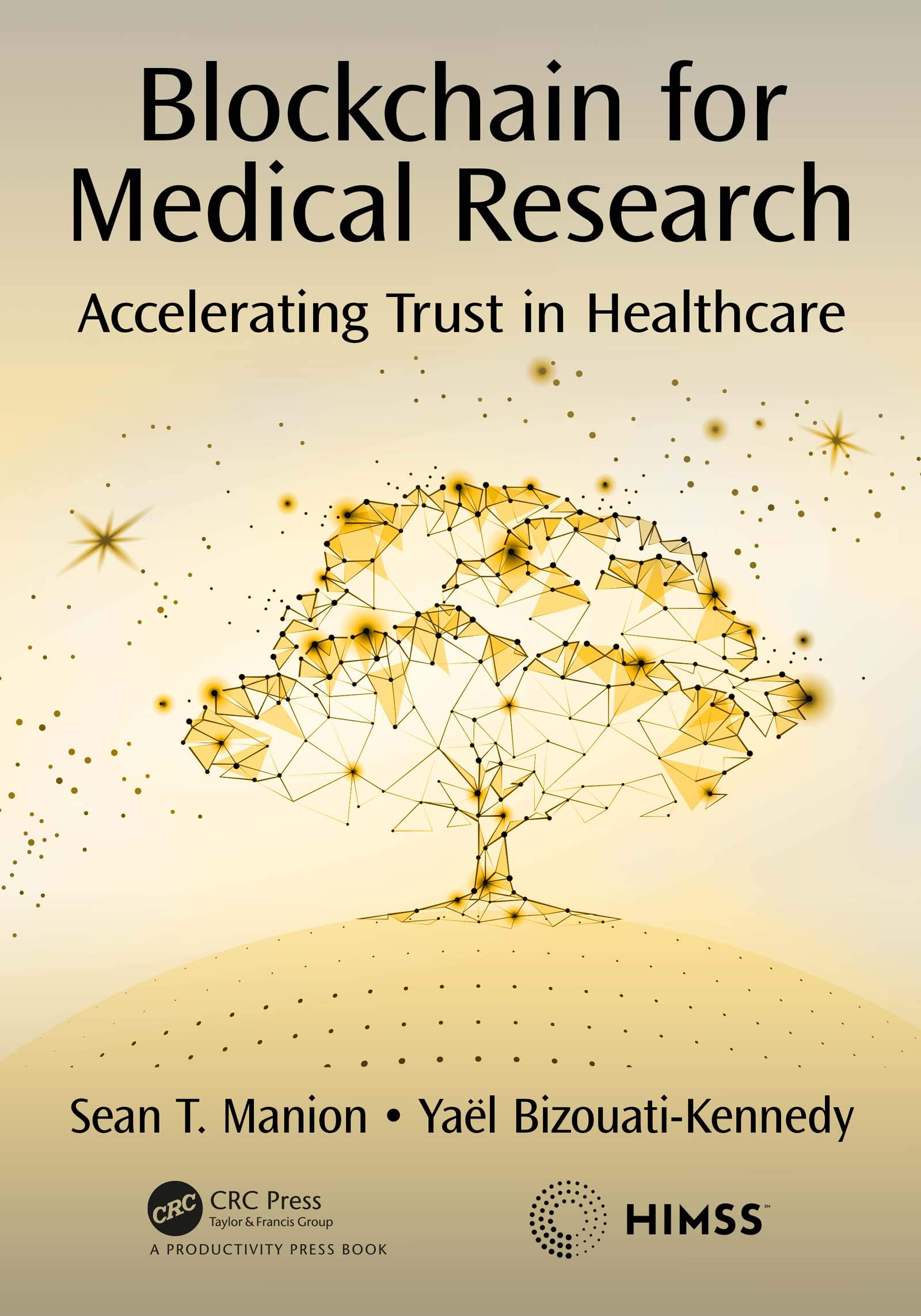 Blockchain for Medical Research: Accelerating Trust in Healthcare - HIMSS Book Series | Applications in Clinical Trials, Data Security & Healthcare Innovation