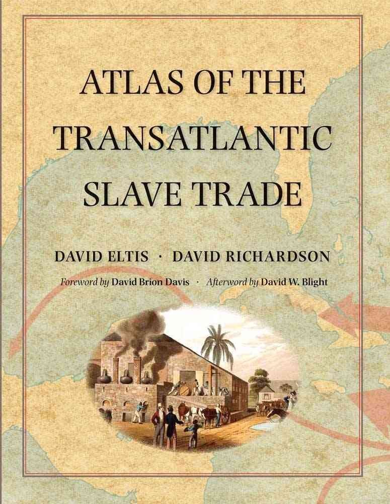 Atlas of the Transatlantic Slave Trade by David Eltis & David Richardson | Historical Reference Book for Academic Research & African American Studies | Perfect for Educators, Students & History Enthusiasts