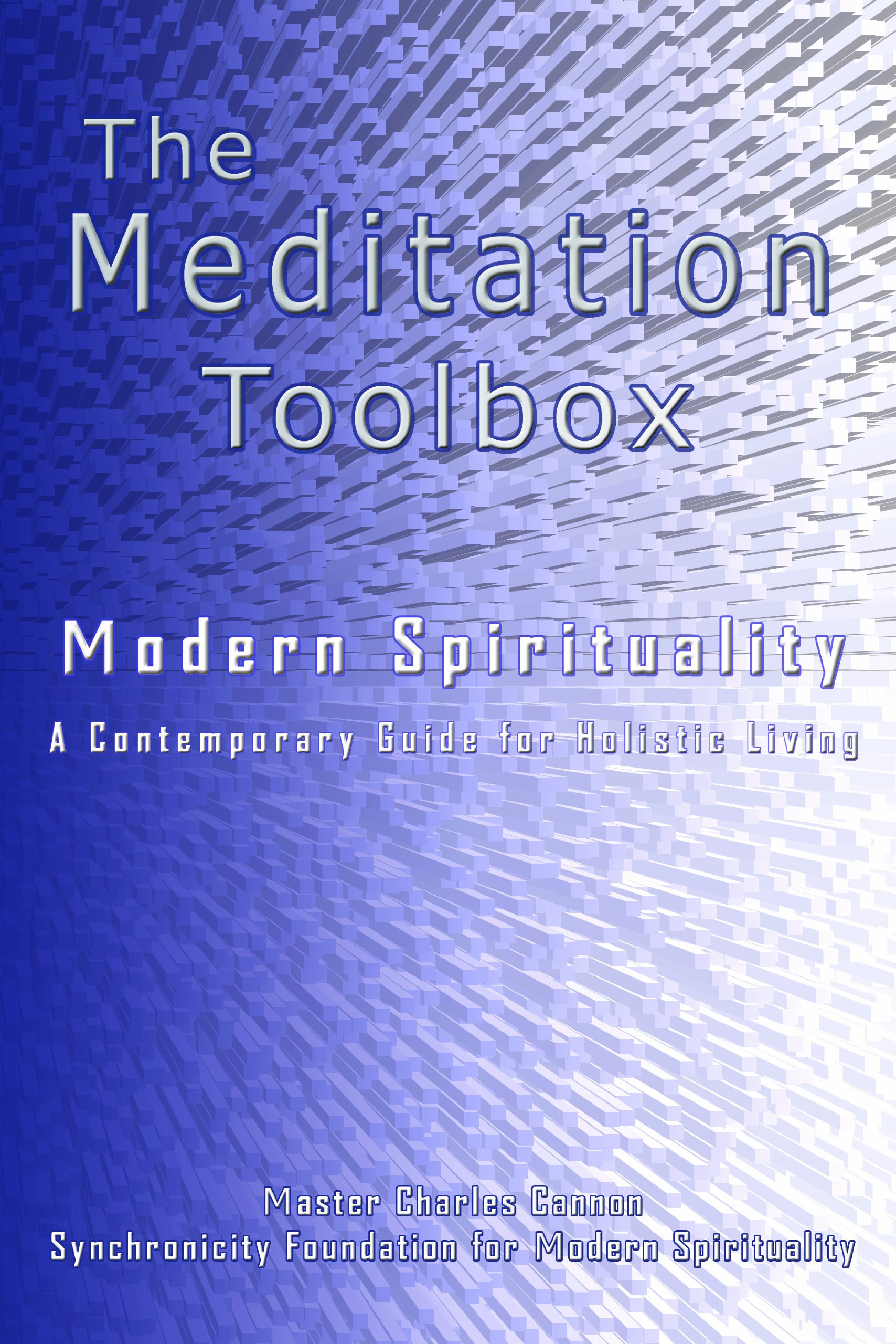 The Meditation Toolbox: Modern Spirituality Guide for Holistic Living - Enhance Mindfulness, Reduce Stress & Improve Wellbeing at Home or Office