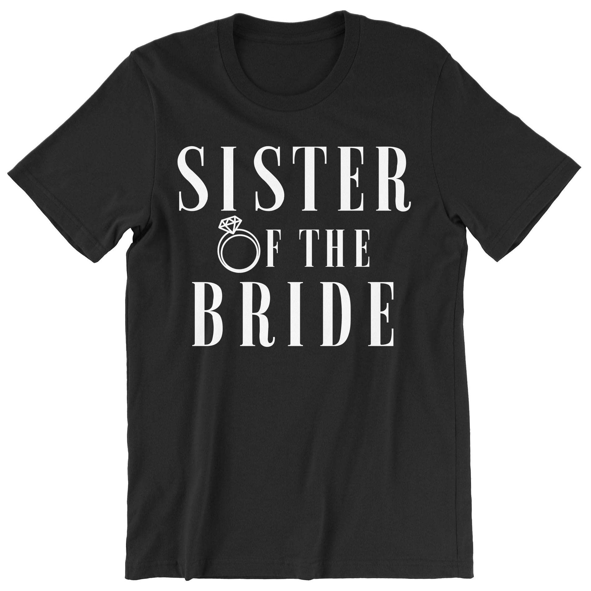 Funny Sister of The Bride T-Shirt - Bride Team Married Wedding Tee for Bridal Party Shower - Perfect for Bachelorette Parties & Wedding Events