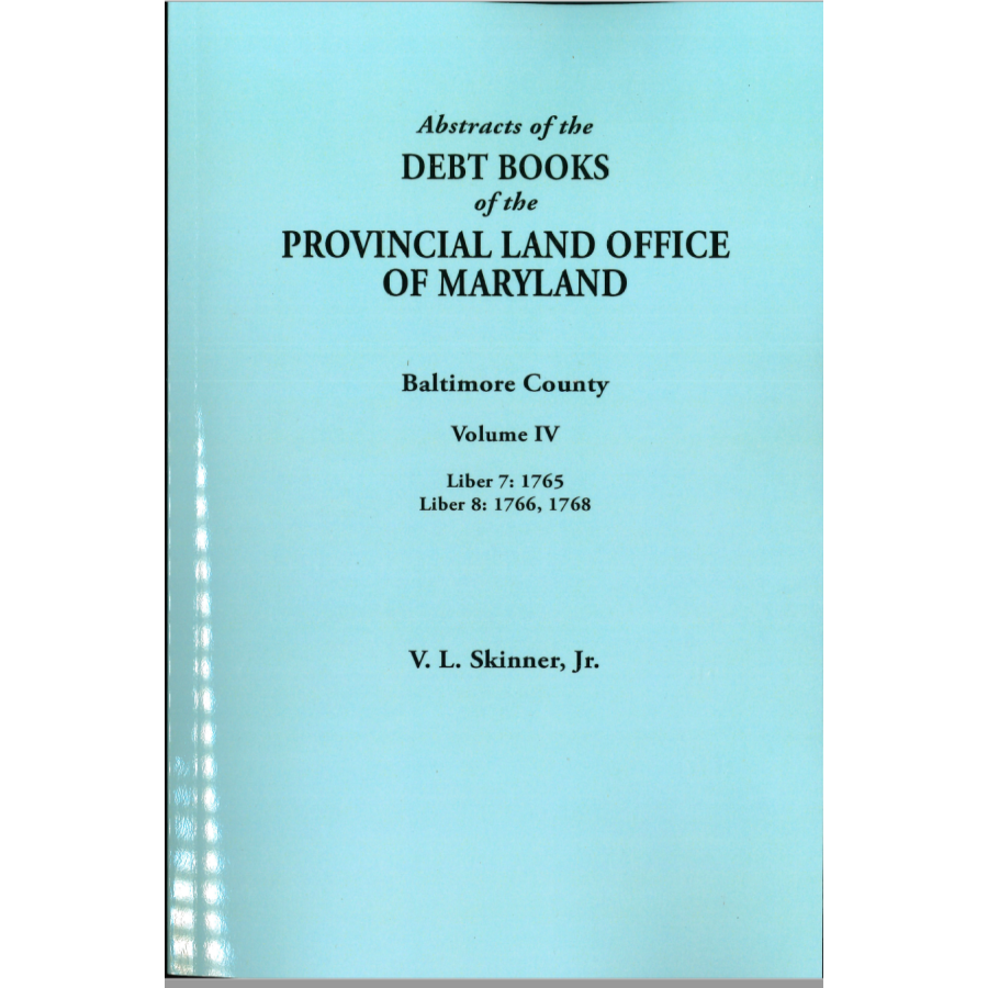 Maryland Baltimore County Debt Books Abstracts Volume IV - Historical Land Records & Genealogy Research for Ancestry & Property History