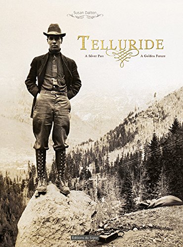 Telluride: A Silver Past, A Golden Future - Vintage Hardbound Coffee Table Book with Artistic Décor | Historical Photo Album for Adults | Perfect for Living Room Display, Gift Idea & Home Decoration